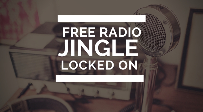Download Free Radio Jingle “Locked On”