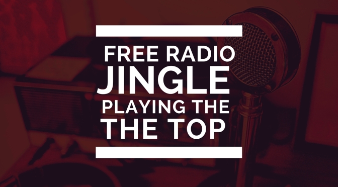 Free Radio Jingle “Playing The Top” Looped, Request Free Link Below
